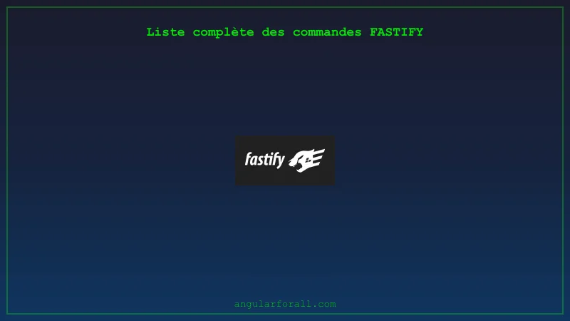 Fastify - Guide des commandes et options CLI