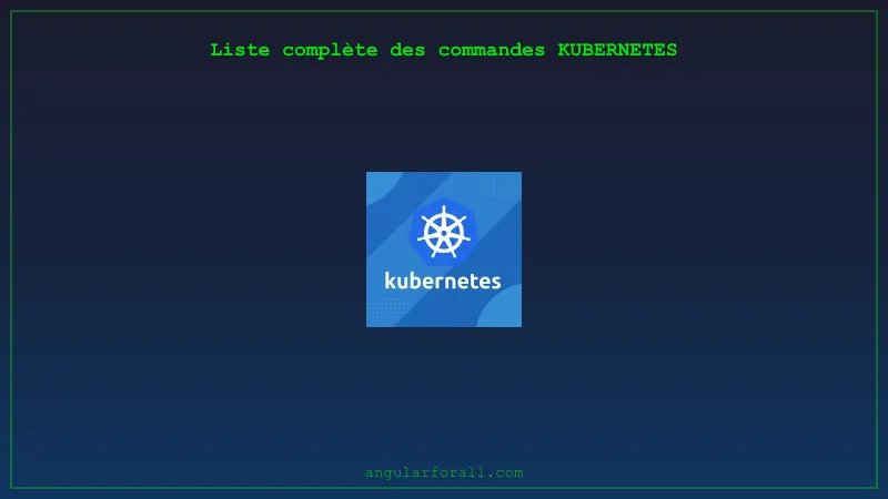 Kubectl - Commandes Kubernetes pour orchestration conteneurs