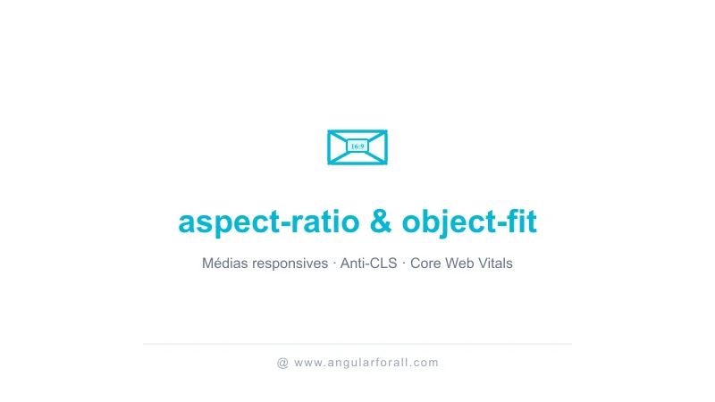 CSS aspect-ratio et object-fit : médias responsives