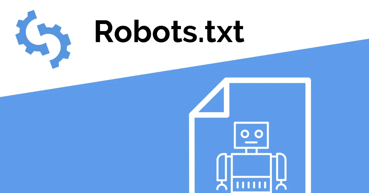 Robots.txt : contrôler l'accès des crawlers