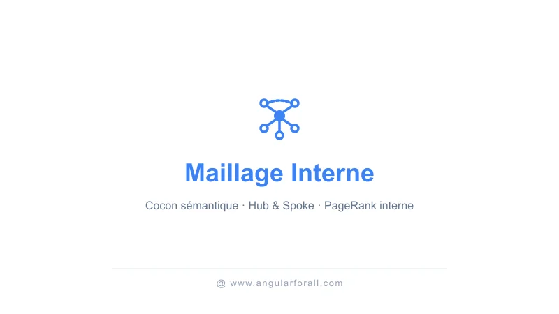 Maillage interne et cocon sémantique SEO